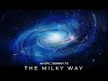 An Epic Journey Around The Milky Way Space Documentary 2024