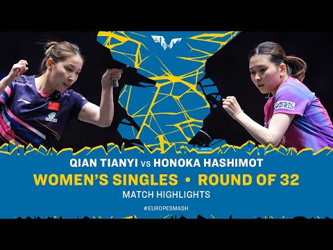 Qian Tianyi vs Honoka Hashimoto | WS R32 | #EuropeSmash 2025