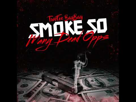 TwoFoe BayBay - Smoke So Many Dead Opps (Official Audio)