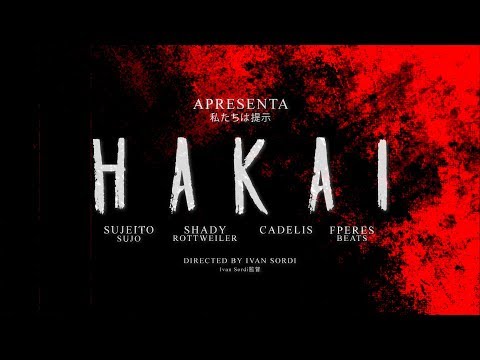 Rott7 x Sujeito Sujo x  Cadelis - Hakai - Prod. FPeres [ Official Video ]
