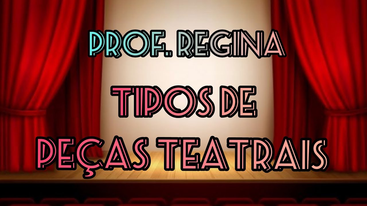 Tipos de Peças Teatrais