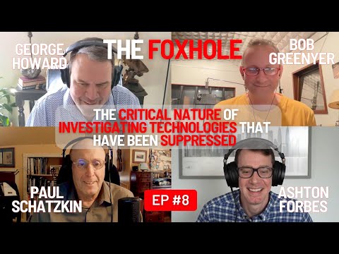 Unbelievable Technologies That Have Been Suppressed w/ Bob Greenyer, Paul Schatzkin & Ashton Forbes