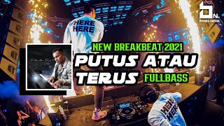 Download lagu DJ PUTUS ATAU TERUS - TERBARU 2021 mp3