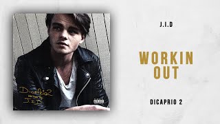 J.I.D - Workin Out (DiCaprio 2)
