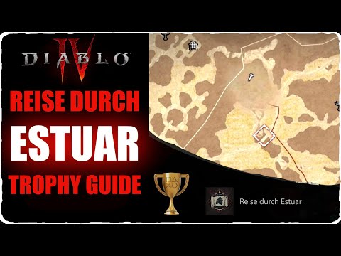 Diablo 4 Reise durch Estuar Trophäe erhalten - Einfache Tipps um die ganze Weltkarte aufzudecken