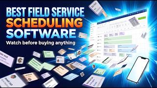 Best Field Service Scheduling Software (Watch Before Buying Anything)