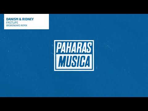 Danism & Ridney - Fast Life (Brokenears Remix) @PaharasMusica