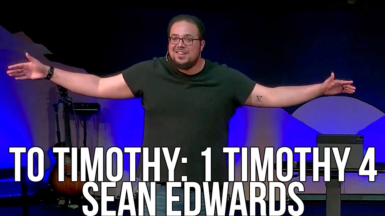 To Timothy: 1 Timothy 4 - Sean Edwards