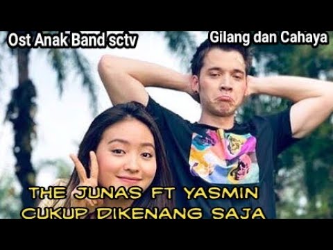 The Junas - Cukup Dikenang Saja ft Yasmin | Soundtrack Anak Band SCTV | Gilang dan Cahaya