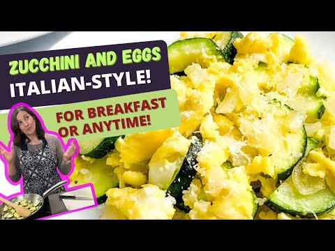 Easy Delicious Recipe for Italian Zucchini and Eggs Breakfast You can Eat Anytime!