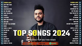 The Weeknd, Ed Sheeran, Maroon 5, Justin Bieber, Dua Lipa, Adele, Ava Max 💖 Top Songs 2024
