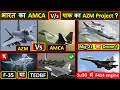AMCA V S AZM F35 Or TEDBF Twin Engine Naval Tejas Mig21 As Drone JF 17 Vs Tejas 1A