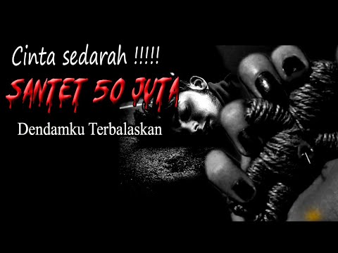 KISAH NGERI ❗️❗️ SANTET 50 JUTA/ PETAKA CINTA SEDARAH