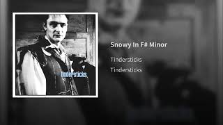 Tindersticks   Snowy In F Minor