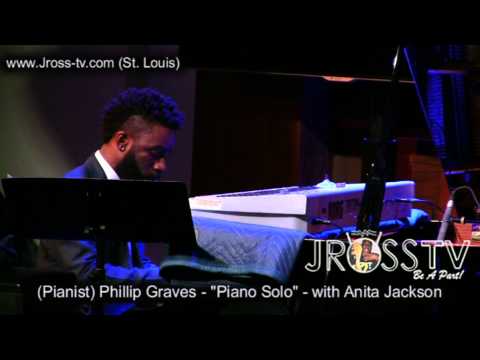 James Ross @ (Pianist) Phillip Graves - "Piano Solo" with Anita Jackson - www.Jross-tv.com