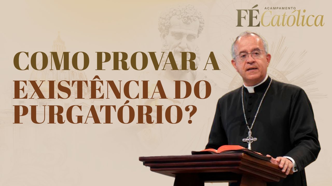 Como podemos provar a existência do purgatório, uma vez que Jesus não falou sobre isso?