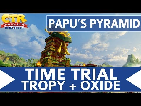 Crash Team Racing Nitro Fueled - Papu's Pyramid - Oxide & Tropy Time Trial