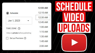 How To Schedule Your YouTube Video Uploads