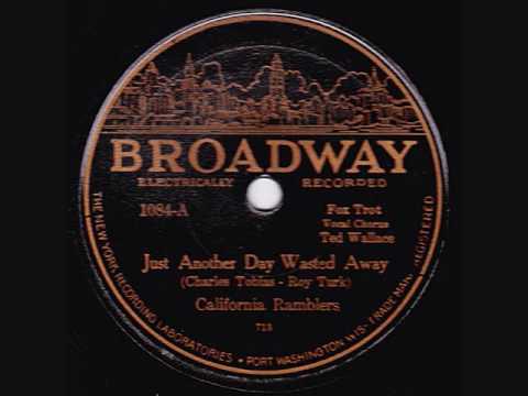 California Ramblers - Just Another Day Wasted Away - 1927