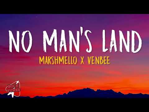 Marshmello, Venbee - No Man's Land (Lyrics)