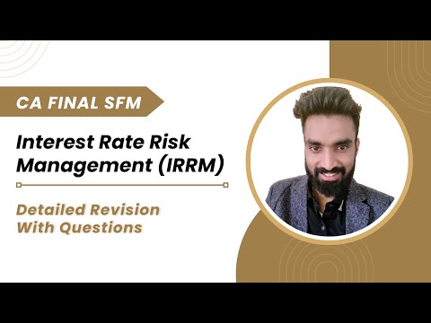 Interest Rate Risk Management Revision - In Detailed with Questions | CA Final AFM | IRRM
