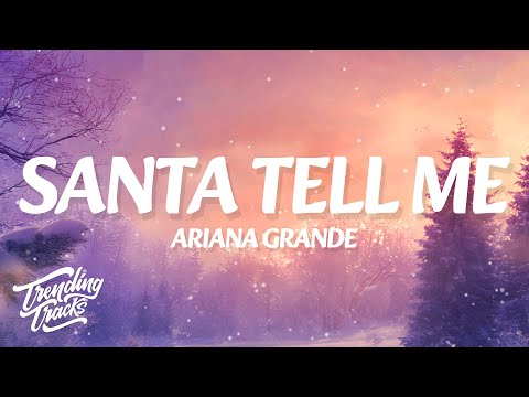 Ariana Grande - Santa Tell Me (Lyrics)
