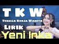 TKW ( Tenaga Kerja Wanita ) Lirik - Yeni Inka