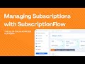 A Guided Demo on Managing Subscriptions with SubscriptionFlow