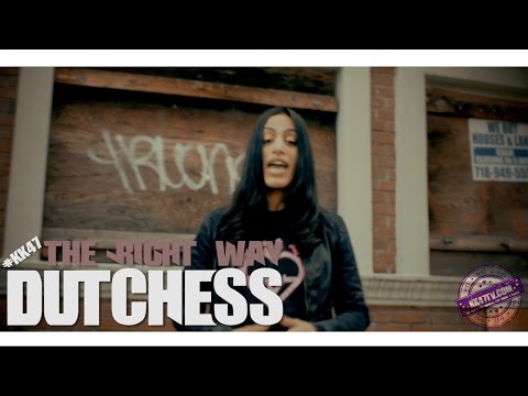 KK47 PRESENTS: Dutchess "The Right Way"