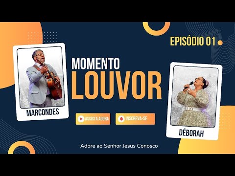Momento Louvor - MARCONDES E DÉBORAH  - Os Céus estão em Movimento