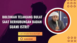 Download lagu Bolehkah Melepas Seluruh Pakaian Saat Berhubungan Suami Istri? Ini Jawaban Ustadz Khalid Basalamah mp3 Download lagu Bolehkah Melepas Seluruh Pakaian Saat Berhubungan Suami Istri? Ini Jawaban Ustadz Khalid Basalamah mp3
