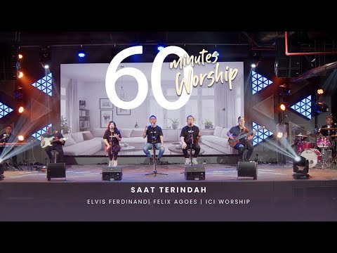 60 MINUTES WORSHIP - SAAT TERINDAH feat ELVIS FERDINAND