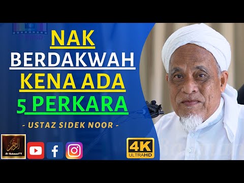 Ustaz Sidek Noor - NAK BERDAKWAH KENA ADA 5 PERKARA