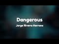 Dangerous Lyrics Epic The Musical By Jorge Rivera Herrans