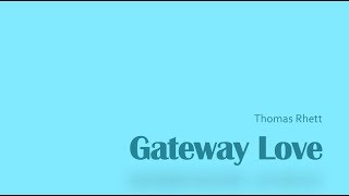 Gateway Love- Thomas Rhett Lyrics