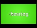 -bearing Meaning