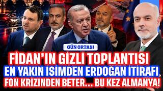 Fidan'ın Gizli Toplantısı... En Yakın İsimden Erdoğan İtirafı! Fon Krizinden Bet