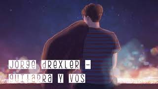 Guitarra y vos - Jorge Drexler (letra)
