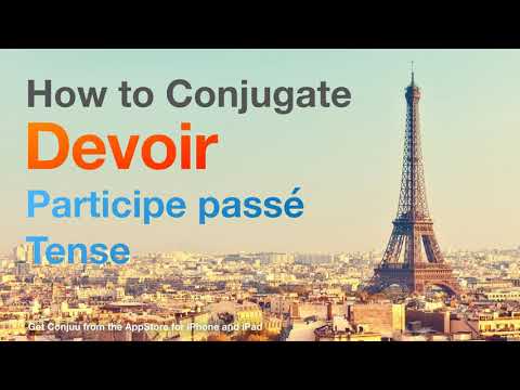 How to conjugate Devoir (to have to ) in Participe passé tense.