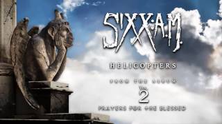 Sixx:A.M. - Helicopters (Official Audio)