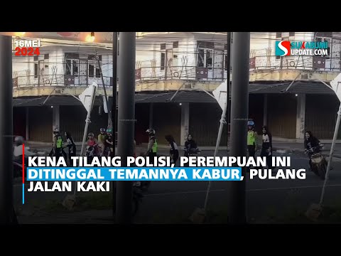 Kena Tilang Polisi, Perempuan Ini Ditinggal Temannya Kabur, Pulang Jalan Kaki