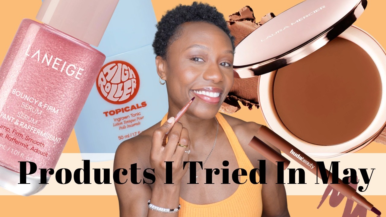 Products I tried in May (2026) makeup, body care, haircare, &s skincare
