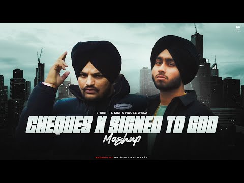 Cheques X Signed To God | Shubh ft.Sidhu Moose Wala | DJ Sumit Rajwanshi | SR Music Official