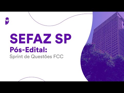 SEFAZ SP Pós-Edital: Sprint de Questões FCC