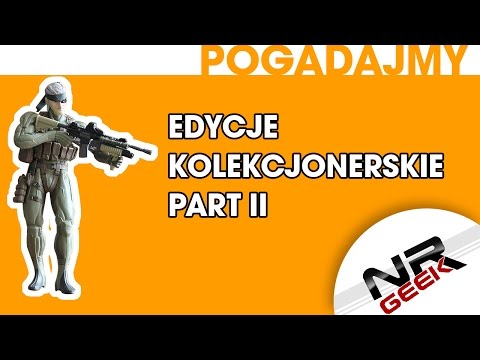 Gry Edycje Kolekcjonerskie, czy jesteśmy dymani? Część II  - Pogadajmy #02