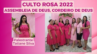 CULTO ROSA 2022 | ASSEMBLEIA DE DEUS | TEMPLO CORDEIRO DE DEUS