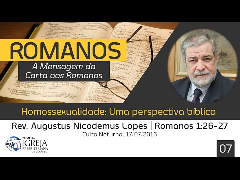Homossexualidade: Uma perspectiva bíblica | Rev. Augustus Nicodemus