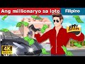 Ang millionaryo sa loto | Lottery Millionaire in Filipino | @FilipinoFairyTales