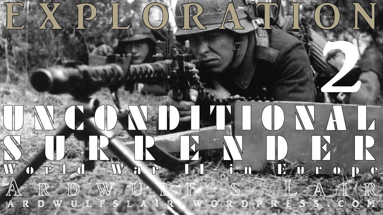 Exploring Unconditional Surrender - Part 2