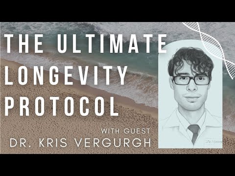 The Ultimate Longevity Protocol with guest Dr. Kris Verburgh